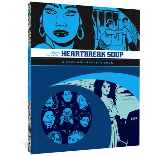 Heartbreak Soup: A Love and Rockets Book
