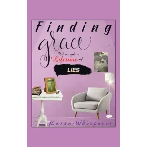 Finding Grace Through a Lifetime of Lies