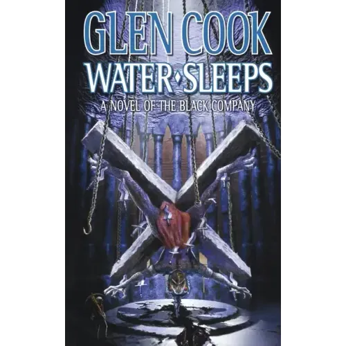 Water Sleeps: A Novel of the Black Company
