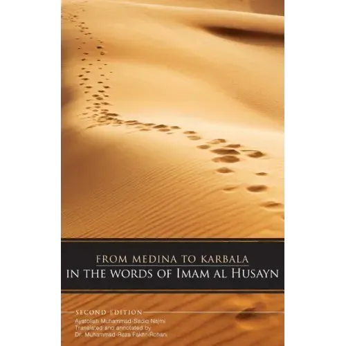 From Medina To Karbala: In The Words Of Imam Al Husayn