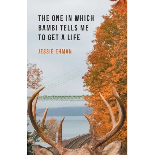 The One In Which Bambi Tells Me To Get A Life
