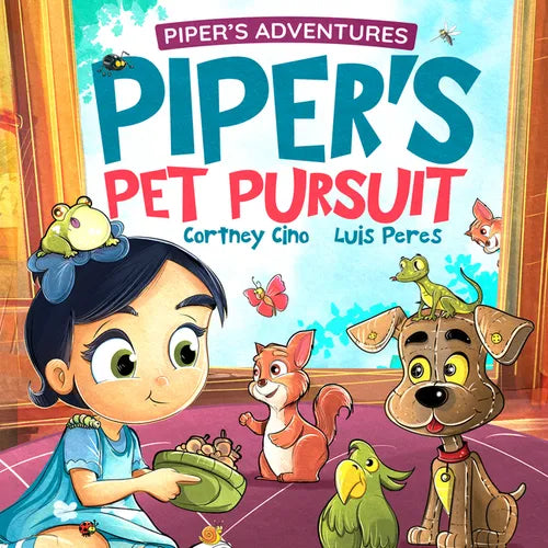 Piper's Pet Pursuit: A Funny Picture Book about One Little Girl's Quirky Path to Pet Ownership