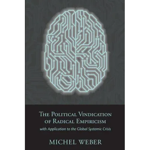 The Political Vindication of Radical Empiricism: with Application to the Global Systemic Crisis