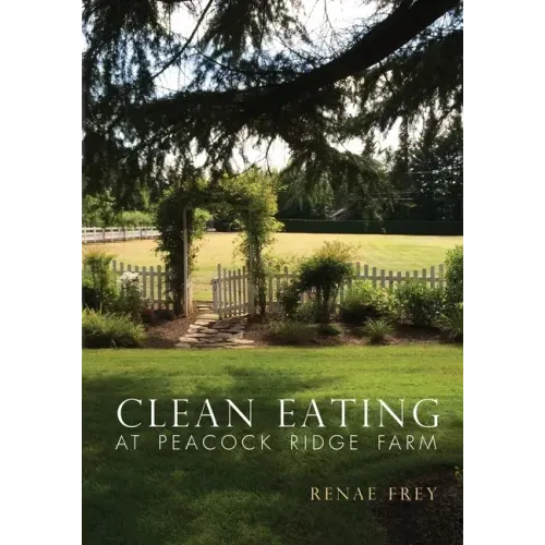 Clean Eating at Peacock Ridge Farm