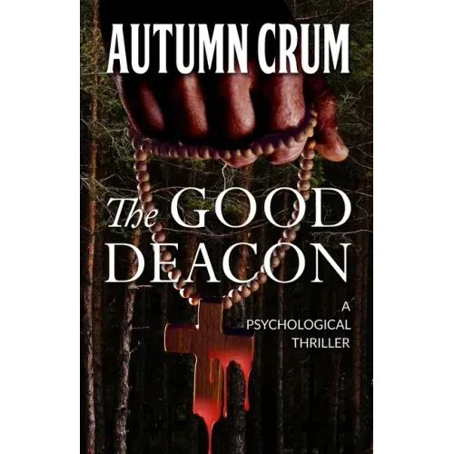 The Good Deacon: A Psychological Thriller