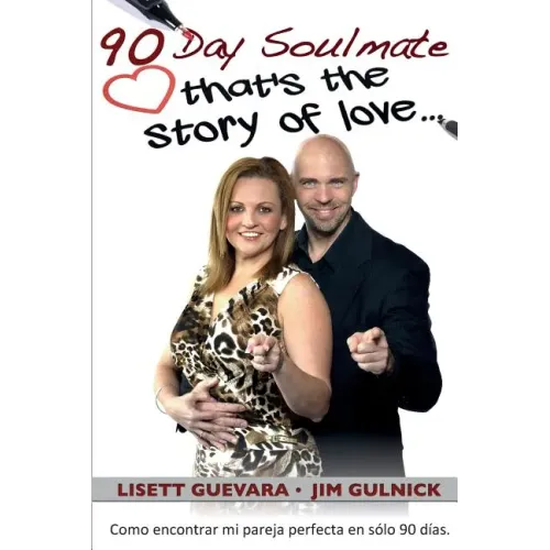 90 Day Soulmate (Español): that's the story of love... Como encontrar mi pareja perfecta en sólo 90 días.