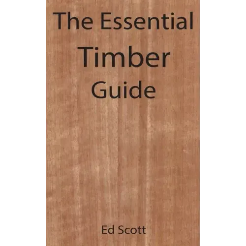 The Essential Timber Guide