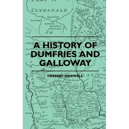 A History Of Dumfries And Galloway