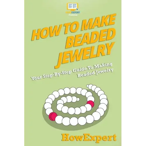 How To Make Beaded Jewelry: Your Step-By-Step Guide To Making Beaded Jewelry