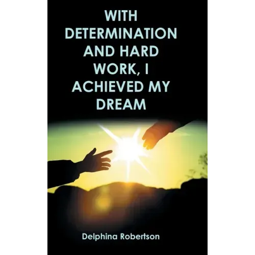 With Determination and Hard Work, I Achieved My Dream