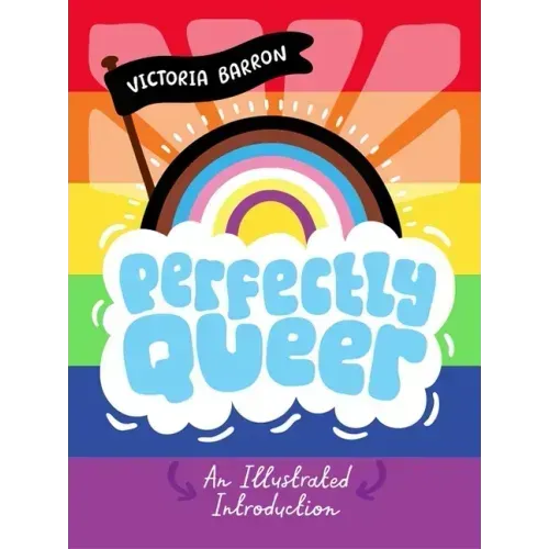Perfectly Queer: An Illustrated Introduction