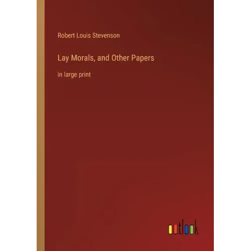 Lay Morals, and Other Papers: in large print