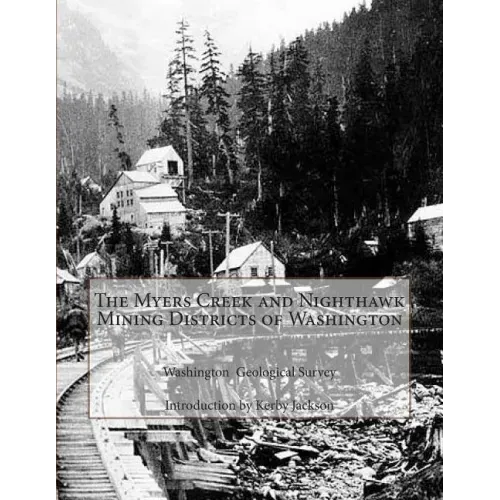 The Myers Creek and Nighthawk Mining Districts of Washington