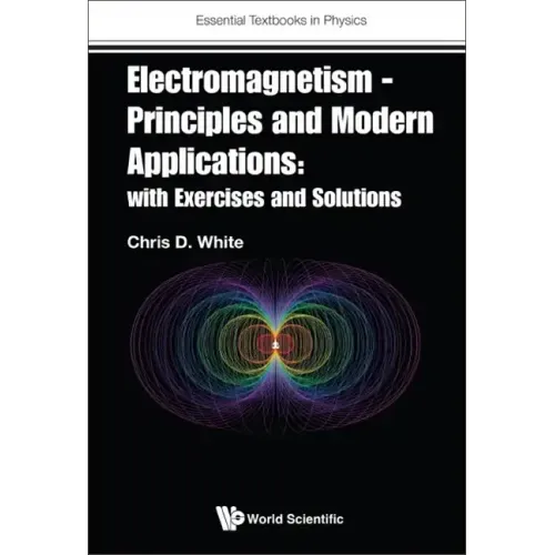 Electromagnetism - Principles and Modern Applications: With Exercises and Solutions