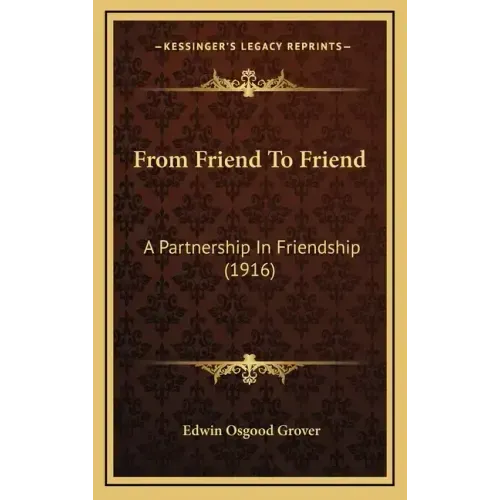 From Friend To Friend: A Partnership In Friendship (1916)