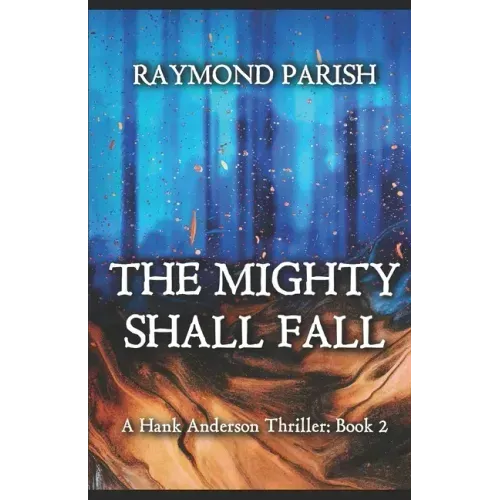 The Mighty Shall Fall: A Hank Anderson Thriller