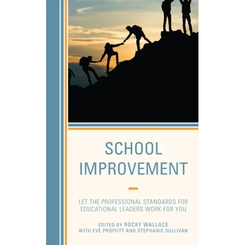 School Improvement: Let the Professional Standards for Educational Leaders Work for You