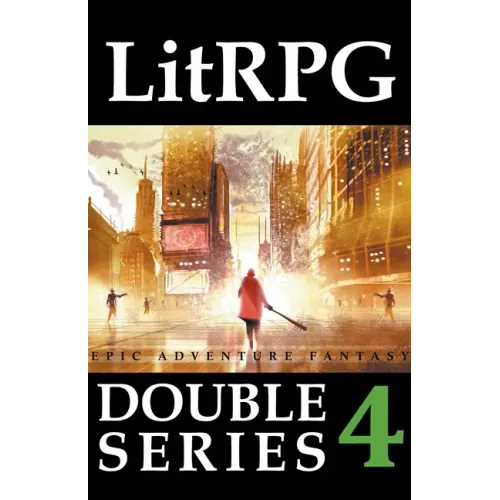 LitRPG Double Series 4: Epic Adventure Fantasy