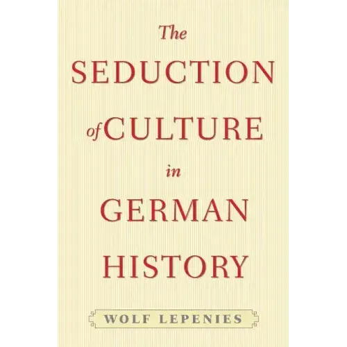 The Seduction of Culture in German History