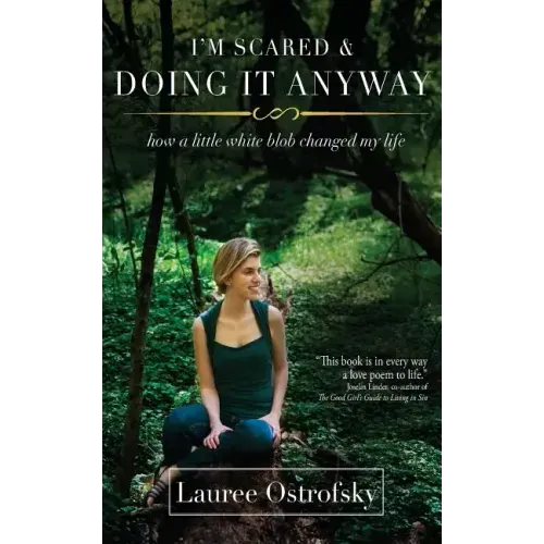 I'm Scared & Doing It Anyway: How a Little White Blob Changed My Life
