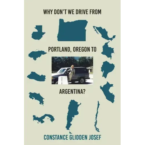 Why Don't We Drive From Portland, Oregon to Argentina?