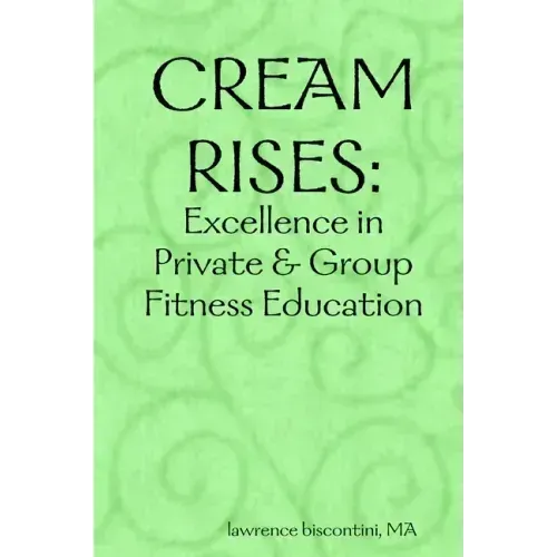 Cream Rises: Excellence in Private & Group Fitness Education