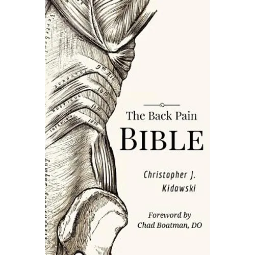 The Back Pain Bible: A Breakthrough Step-By-Step Self-Treatment Process To End Chronic Back Pain
