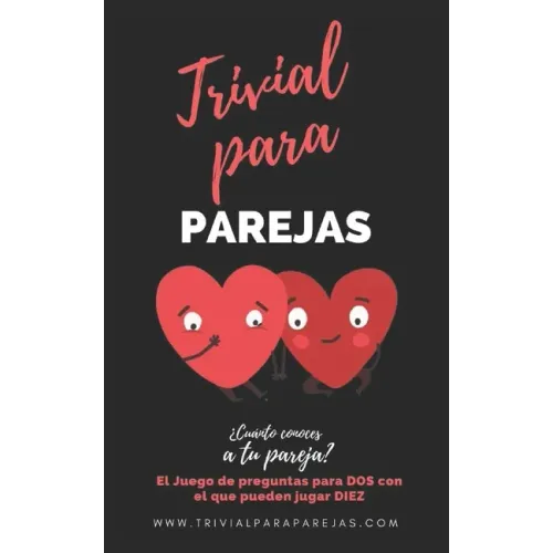 Trivial para Parejas. ¿Cuánto conoces a tu Pareja?: El Divertido Juego de Preguntas Para Dos
