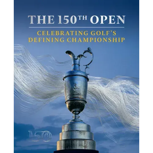 The 150th Open: Celebrating Golf's Defining Championship