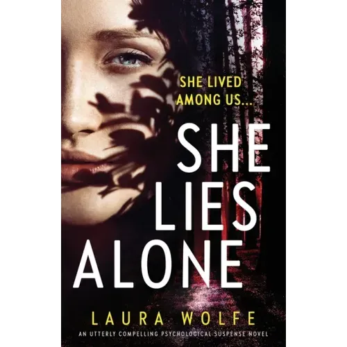 She Lies Alone: An utterly compelling psychological suspense novel