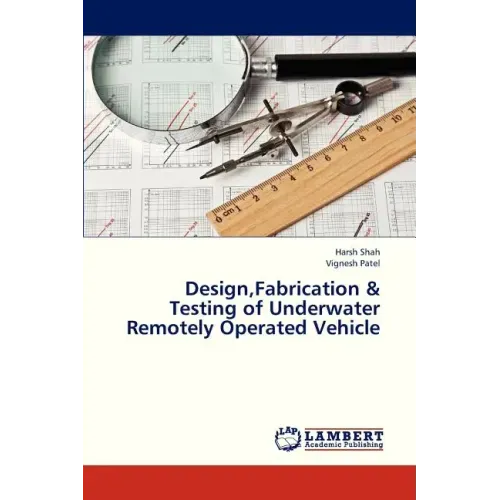 Design, Fabrication & Testing of Underwater Remotely Operated Vehicle
