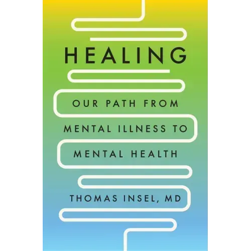 Healing: Our Path from Mental Illness to Mental Health