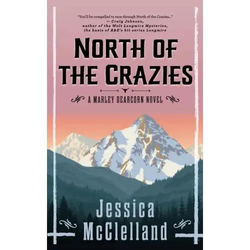 North of the Crazies: A Marley Dearcorn Novel