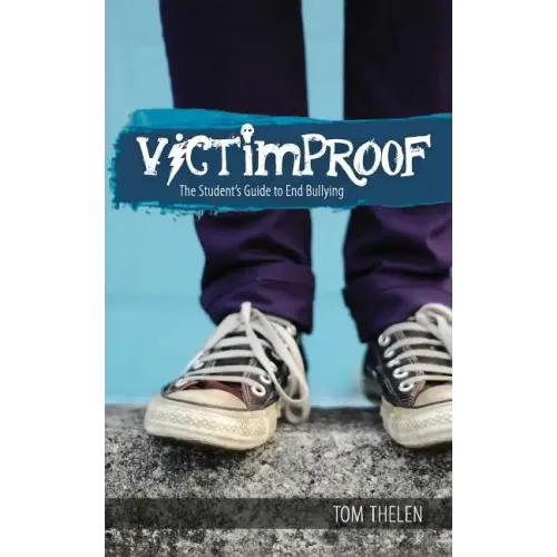 VICTIMPROOF - The Student's Guide to End Bullying: America's #1 Anti-Bullying Program