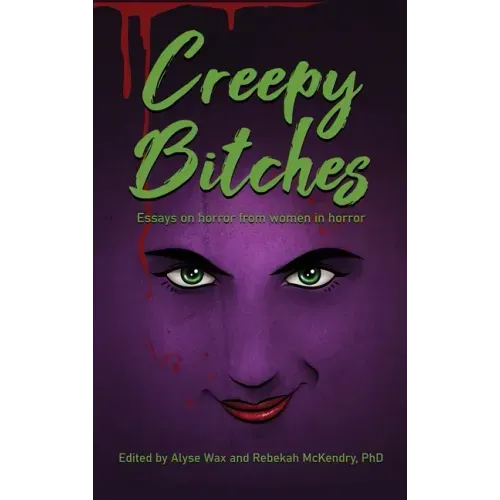 Creepy Bitches (hardback): Essays On Horror From Women In Horror