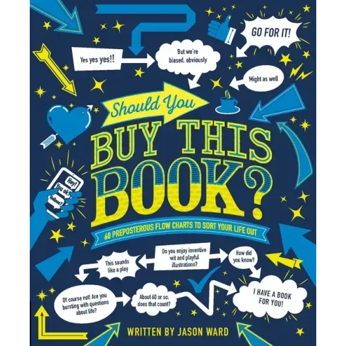 Should You Buy This Book?: 60 Preposterous Flow Charts to Sort Your Life Out