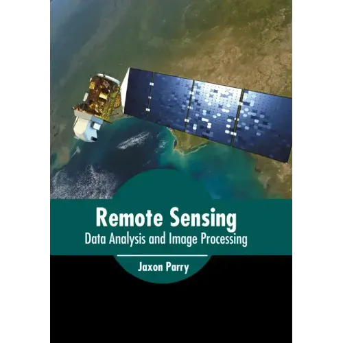 Remote Sensing: Data Analysis and Image Processing