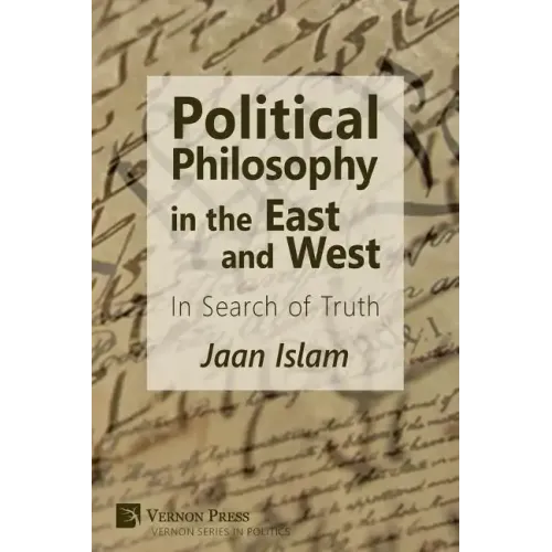 Political Philosophy in the East and West: In Search of Truth