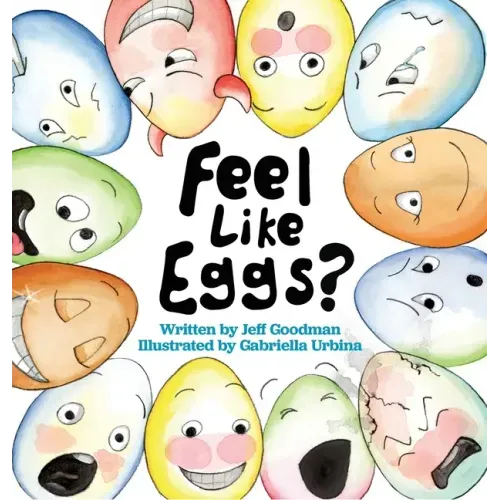 Feel Like Eggs?: Introducing Children to a Dozen Emotions