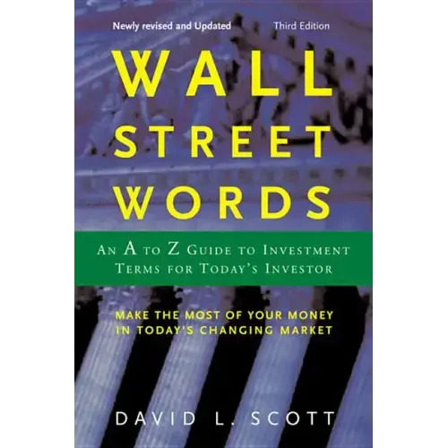 Wall Street Words: An A to Z Guide to Investment Terms for Today's Investor