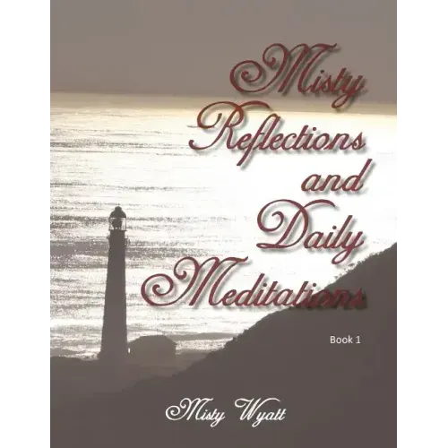 Misty Reflections and Daily Meditations