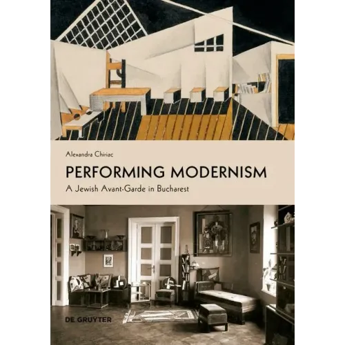 Performing Modernism: A Jewish Avant-Garde in Bucharest
