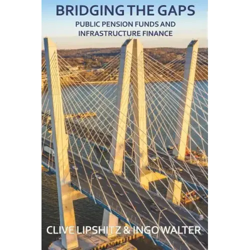 Bridging the Gaps: Public Pension Funds and Infrastructure Finance