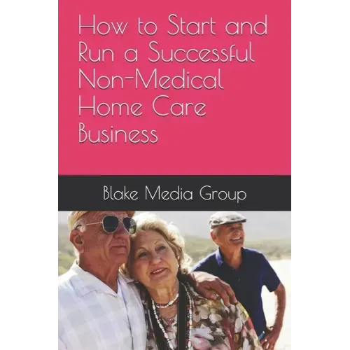 How to Start and Run a Successful Non-Medical Home Care Business