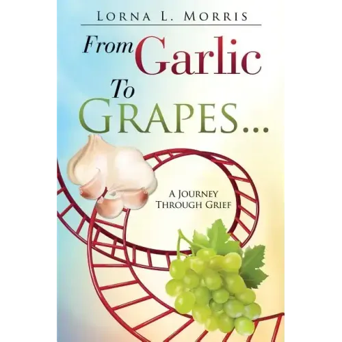 From Garlic to Grapes...