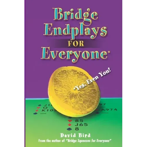 Bridge Endplays for Everyone: Yes, Even You!