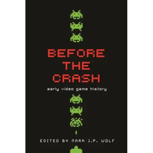 Before the Crash: Early Video Game History