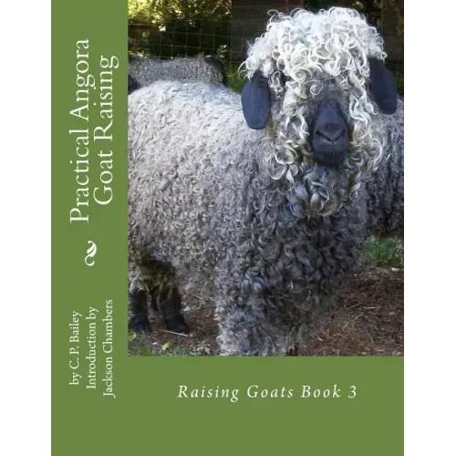 Practical Angora Goat Raising: Raising Goats Book 3