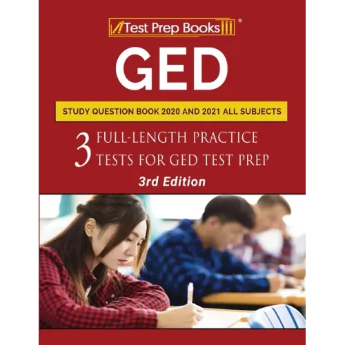 GED Study Question Book 2020 and 2021 All Subjects: Three Full-Length Practice Tests for GED Test Prep [3rd Edition]