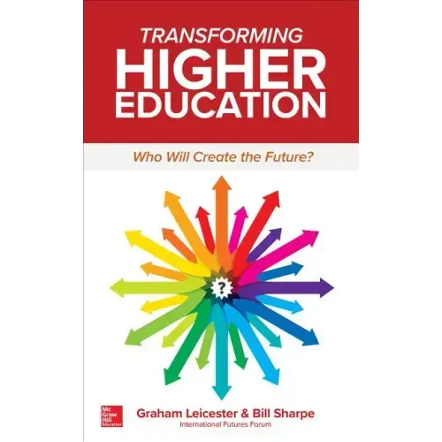 Transforming Higher Education: Who Will Create the Future?